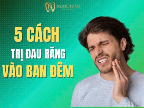 5 Cách Giảm Đau Răng Vào Ban Đêm An Toàn Hiệu Quả