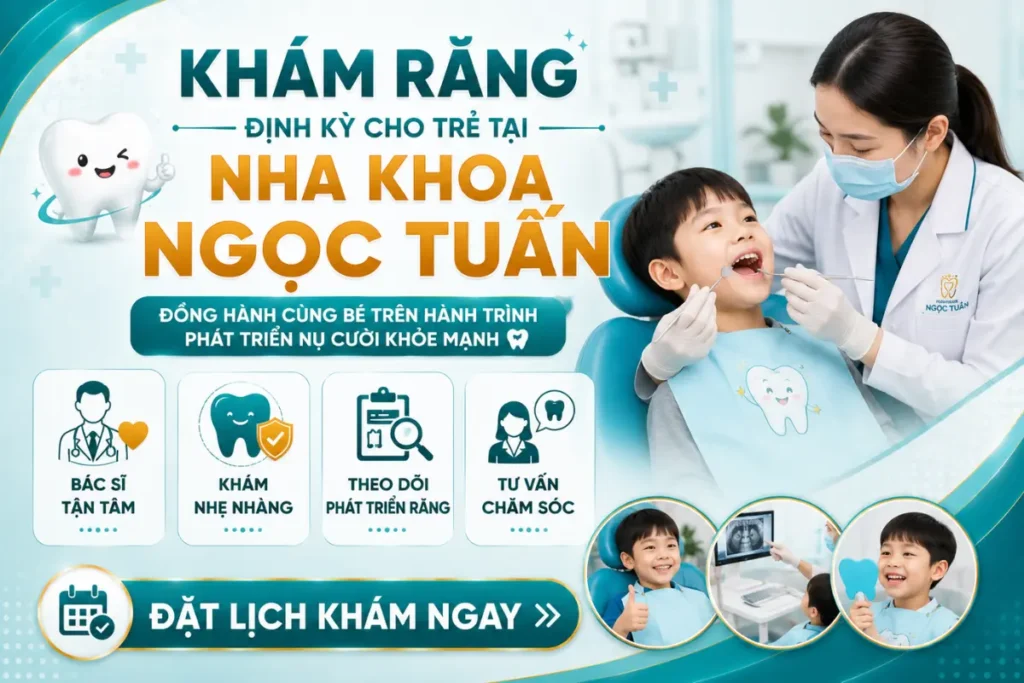 Khám răng định kỳ cho trẻ tại Nha khoa Ngọc Tuấn giúp phát hiện sớm các vấn đề về răng miệng, theo dõi sự phát triển khớp cắn và tư vấn chăm sóc phù hợp cho từng độ tuổi.